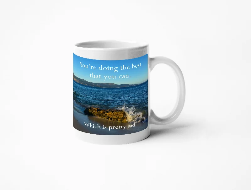 Lightweight travel mugs for hiking-Disappointing Affirmations - Doing the Best You Can. Which is pretty sad. Coffee Mug