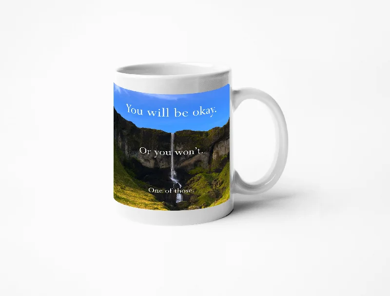 Retro-style coffee mugs for home-Disappointing Affirmations - You will be ok or you wont Coffee Mug