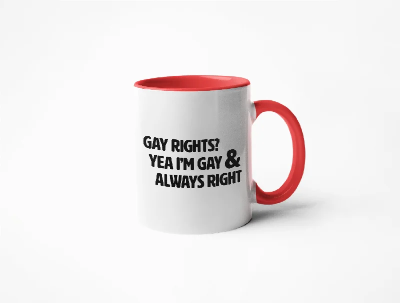 Chic matte mugs for modern style-Gay Rights? Yea I'm Gay & Always Right - Coffee Mug