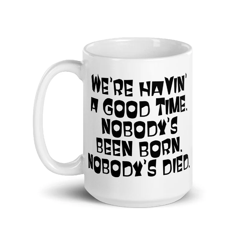 Designer coffee mugs with handles-We're Having A Good Time Mug