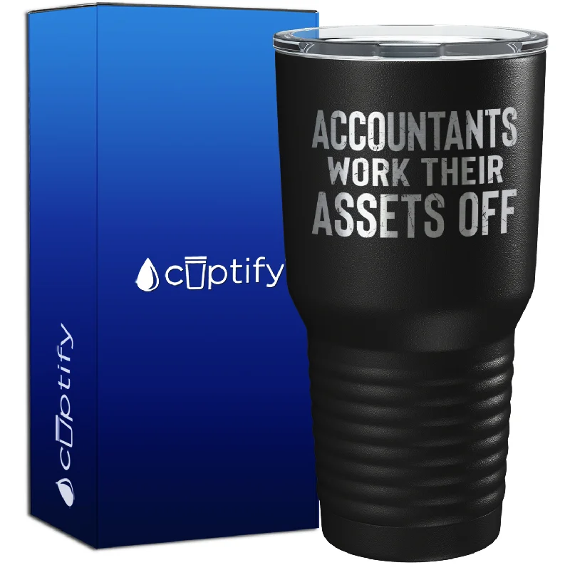 Stylish bamboo tumblers for eco-lovers-Accountants work Their Assets Off 30oz Accountant Tumbler