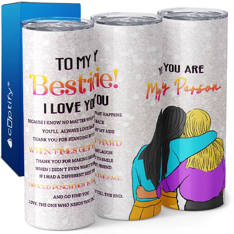 Affordable ceramic mugs for daily use-To My Bestie! You Are My Person 20oz Skinny Tumbler