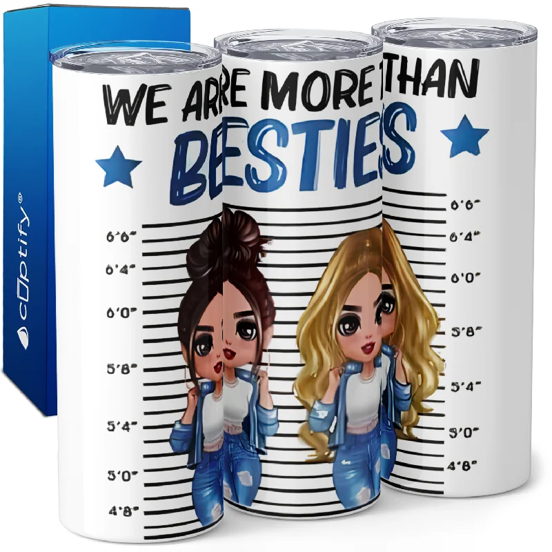 Affordable glass cups for parties-We Are More Than Besties 20oz Skinny Tumbler